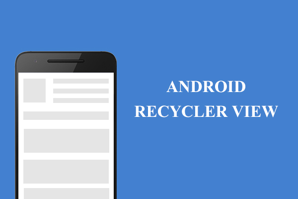 What is Recycler view in Android?
