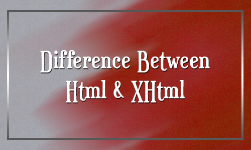 What is the difference between HTML and XHTML?